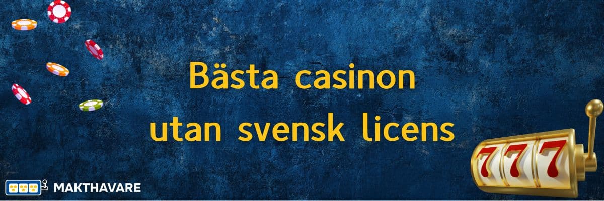 Casino utan svensk licens - En guide till fordonen i spelvärlden