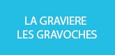 LA GRAVIERE LES GRAVOCHES